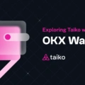 exploring taiko with OKX wallet